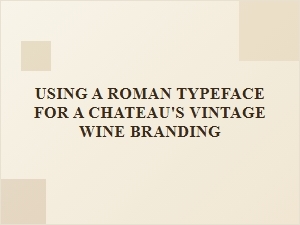 The Vinifera Elegance of a Roman Typeface