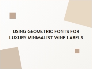 Geometry in Minimalism: Luxury Wine Labels